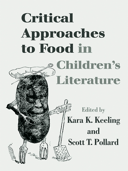 Title details for Critical Approaches to Food in Children's Literature by Kara K. Keeling - Available